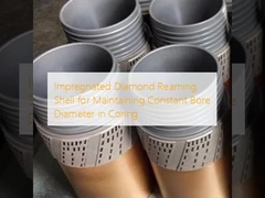 कोरिंग में निरंतर बोर व्यास बनाए रखने के लिए इम्प्रिगेटेड डायमंड रिमिंग शेल